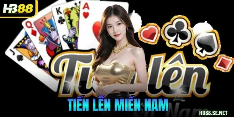 Tiến Lên Miền Nam – Hướng Dẫn Chi Tiết và Chiến Thuật Đỉnh Cao